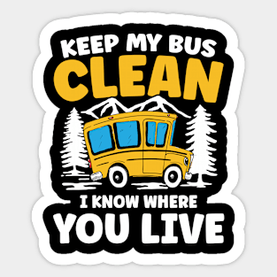 Keep My Bus Clean I Know Where You Live Sticker